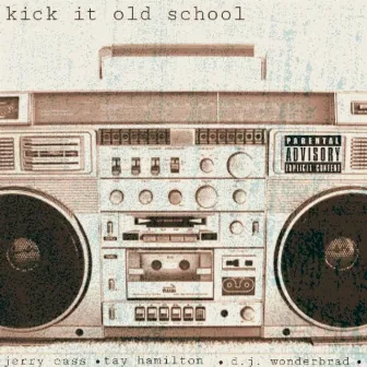 Kick It Old School by Jerry Cass