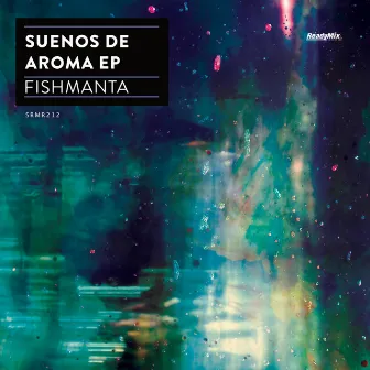 Suenos de Aroma EP by Fishmanta