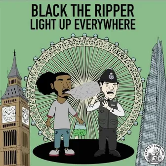 Light up Everywhere by Black The Ripper