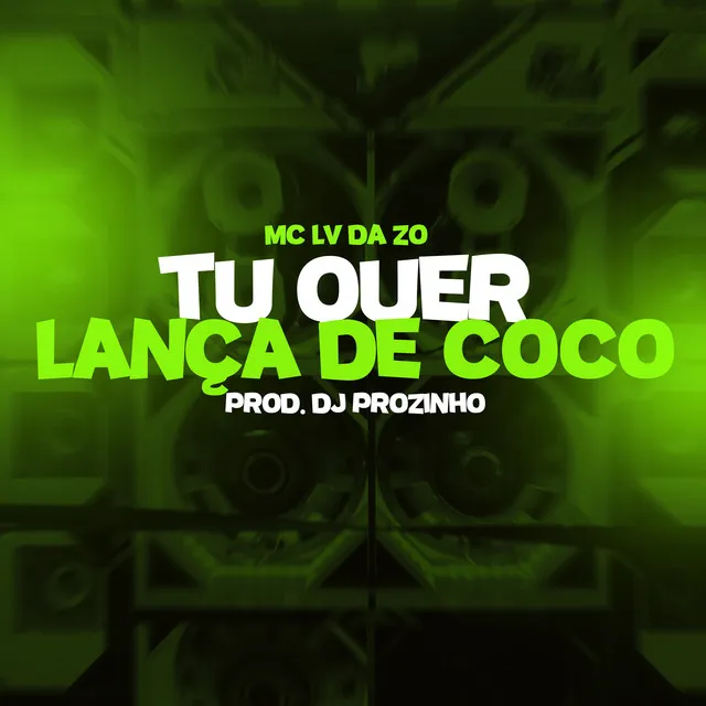 Tu Quer Lança de Coco