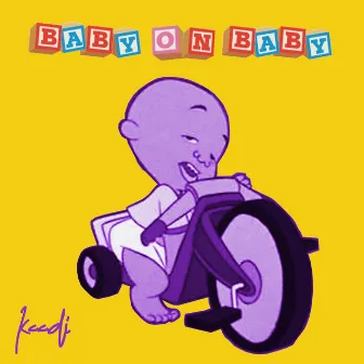 Baby on Baby by Kaadi