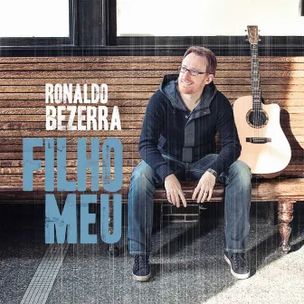 Filho Meu by Ronaldo Bezerra