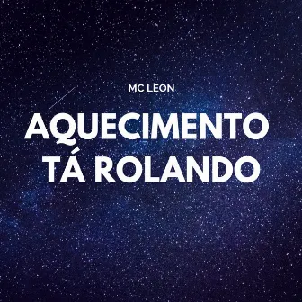 Aquecimento Tá Rolando by Leon