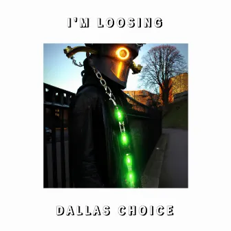 I'm Loosing by Dallas Choice