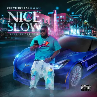 Nice & Slow by Chevie Dollaz