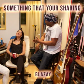 Something that your sharing by Blazay