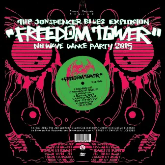 Freedom Tower: No Wave Dance Party 2015 by The Jon Spencer Blues Explosion