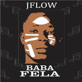 Baba Fela by Jflow