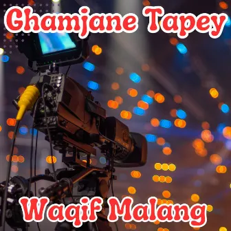 Ghamjane Tapey by waqif malang