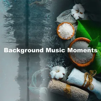 Background Music Moments by Yoga Background Music