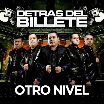 Detras del Billete by Otro Nivel