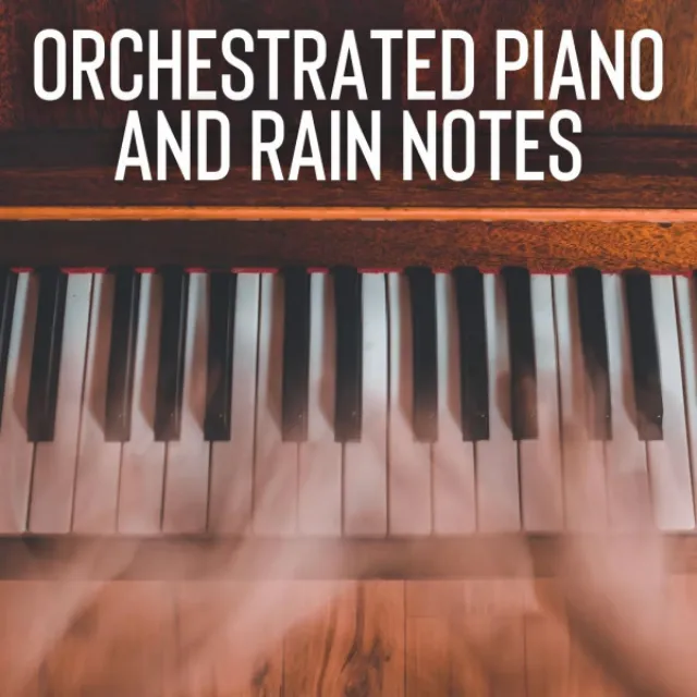 Orchestrated Piano and Rain Notes