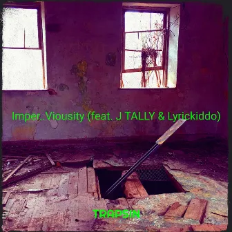 Imper..Viousity by Trapsin