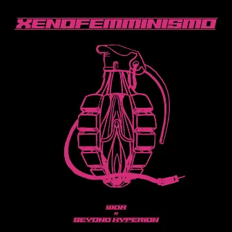 Xenofemminismo by Beyond Hyperion