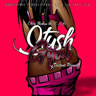 Stush Gyal by Chris Thomas the CEO