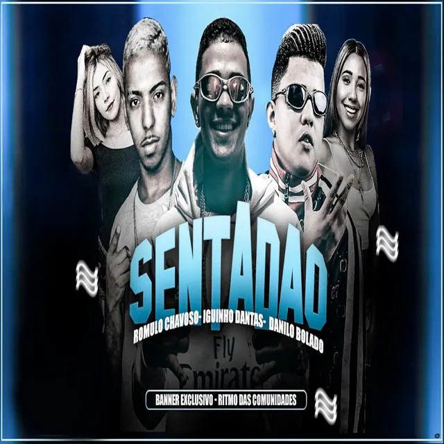 Sentadao (feat. Romulo Chavoso & Danilo Bolado)