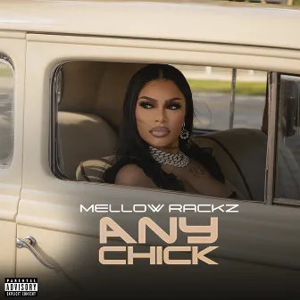 Any Chick by Mellow Rackz