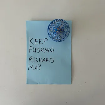 Keep Pushing by Richard May