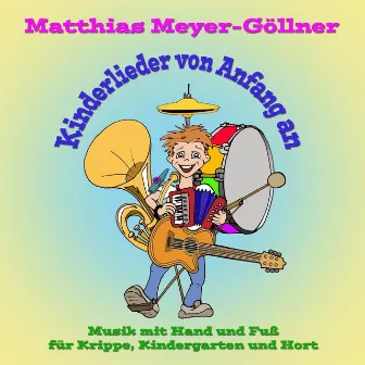 Kinderlieder von Anfang an (Musik mit Hand und Fuß für Krippe, Kindergarten und Hort) by Matthias Meyer-Göllner