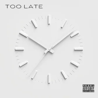 Too Late by Lucas Anthony