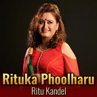 Rituka Phoolharu by Ritu Kandel