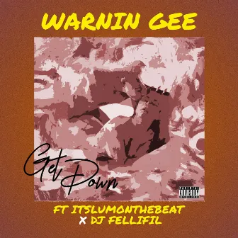 Get Down by Warnin Gee