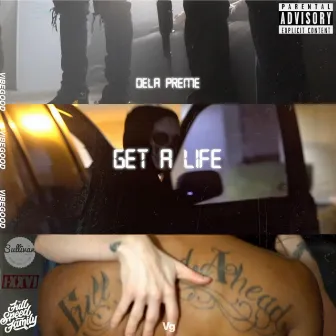 Get a Life by Dela Preme