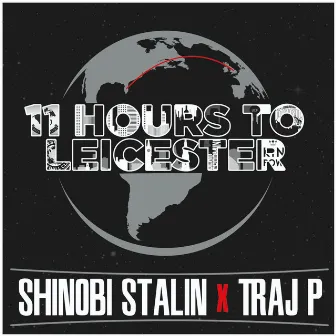 11 Hours To Leicester by Traj P