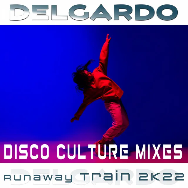 Runaway Train 2K22 - Disco Culture Extended Mix