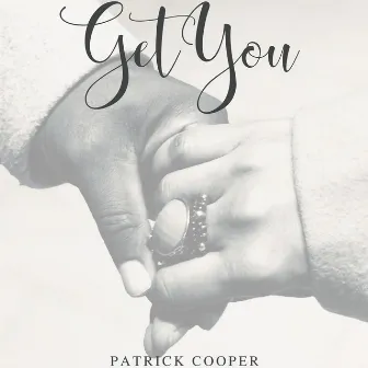 Get You by Patrick Cooper