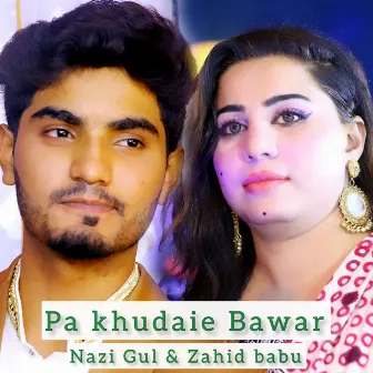 Pa Khudaie Bawar by Nazi Gul