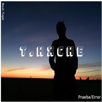 Prueba/Error by T.Hxche