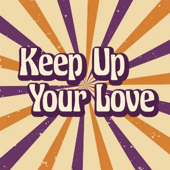 Keep Up Your Love by Wylen