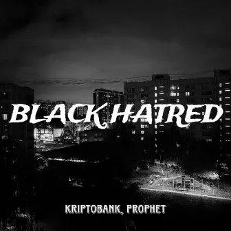 Black Hatred by Prophet