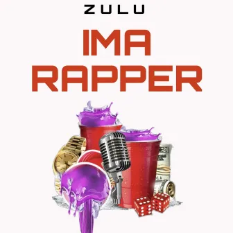 IMA RAPPER by Z U L U