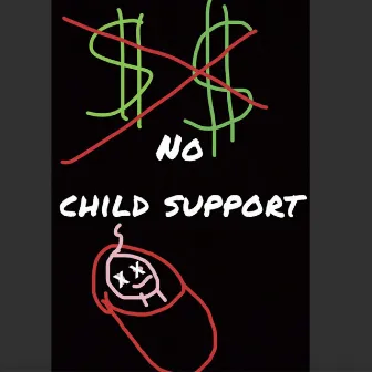 No Child Support by Alex Schor