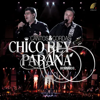 Cantos & Cordas (acústico) [Ao Vivo] by Chico Rey & Paraná