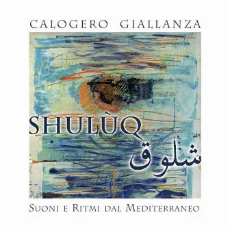 Shulùq: Suoni e ritmi dal Mediterraneo by Calogero Giallanza