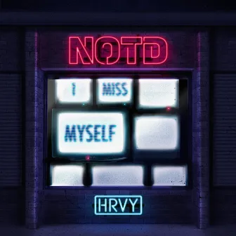 I Miss Myself (with HRVY) by NOTD