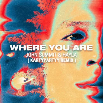 Where You Are by Kartypartyy