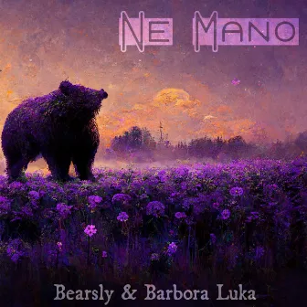 Ne Mano by Bearsly