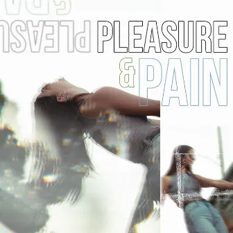 Pleasure & Pain by Sophia Gripari