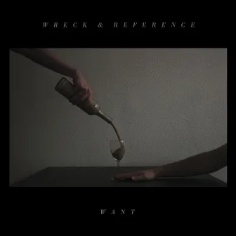 Want by Wreck and Reference