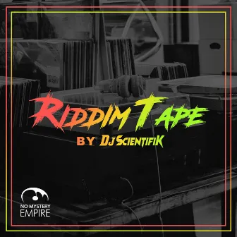 Riddim Tape by DJ Scientifik