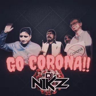 Go Corona by DJ Nikz