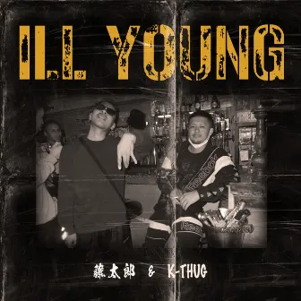 ILL YOUNG by K-thug