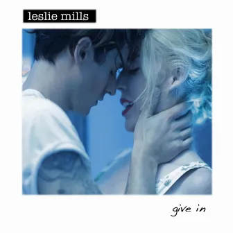 Give In by Leslie Mills