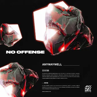 No Offense by Anywaywell