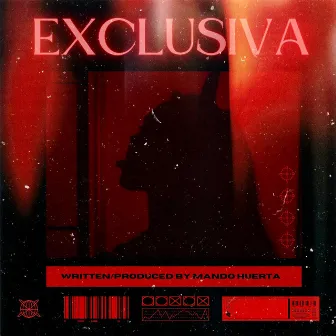 Exclusiva by Mando Huerta