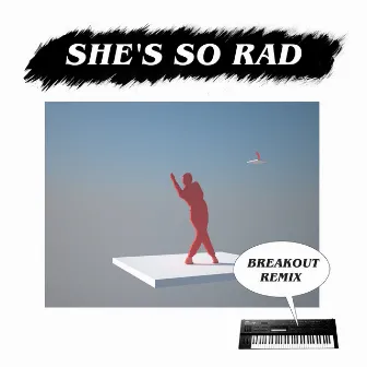 Breakout (Remix) by She's So Rad